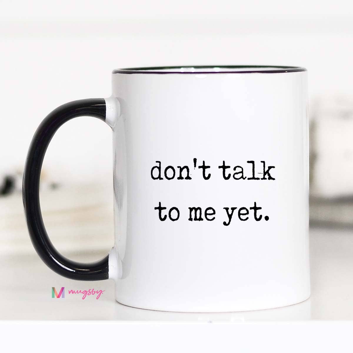 Don’t Talk to Me Yet Mug
