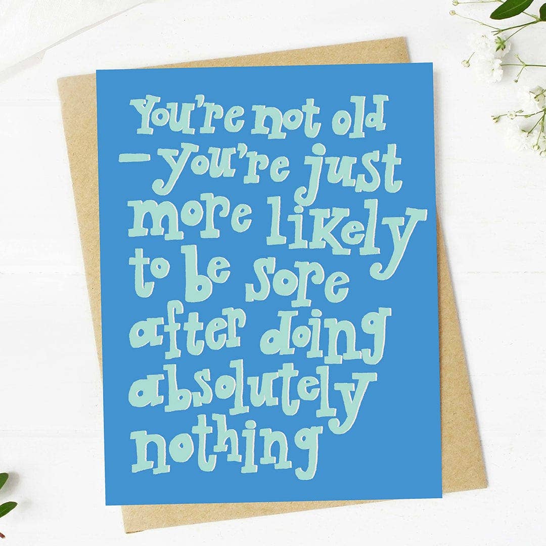 Sore After Doing Nothing Birthday Card