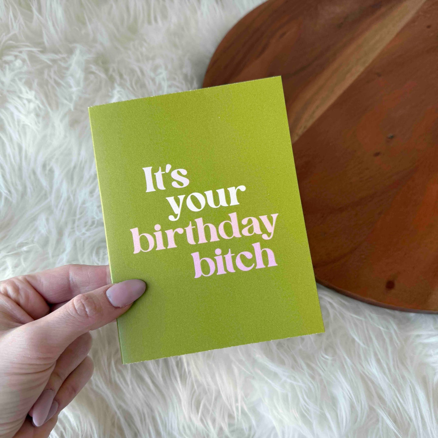It's Your Birthday Bitch Card