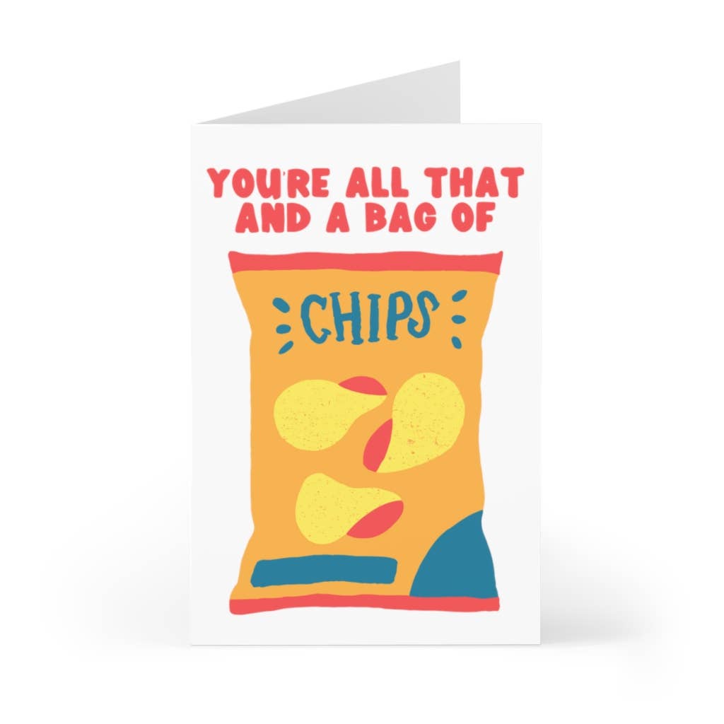 All That & A Bag Of Chips Greeting Card