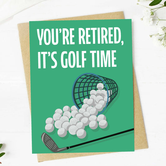 You're Retired, It's Golf Time Card