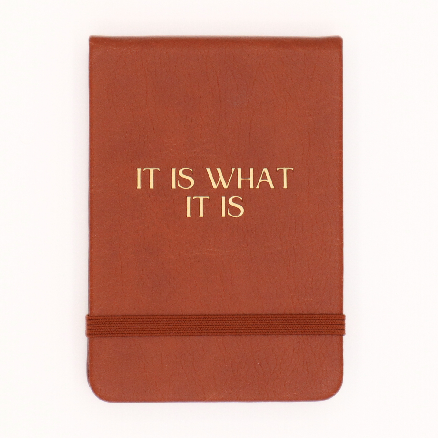 It Is What It Is Journal