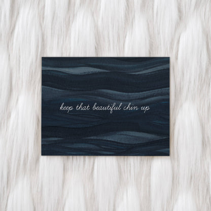 Keep That Beautiful Chin Up Greeting Card
