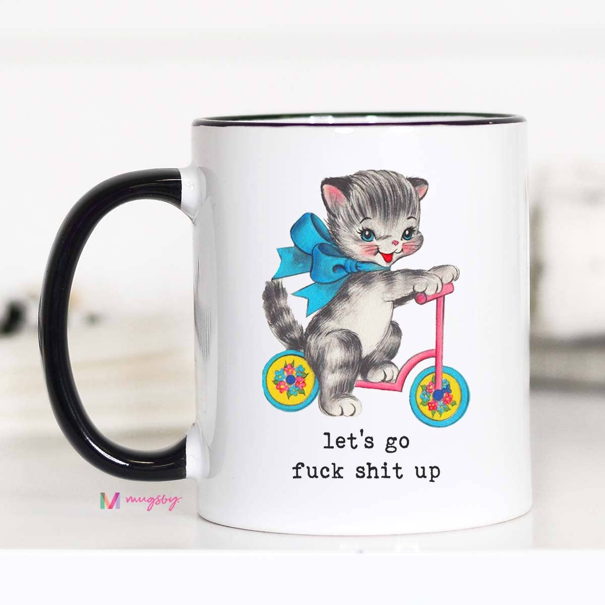 Let's Go F*ck Sh*t Up Coffee Mug