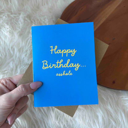 Happy Birthday Asshole Card