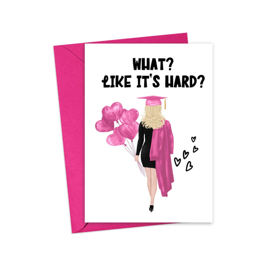 "What? Like It's Hard" Greeting Card