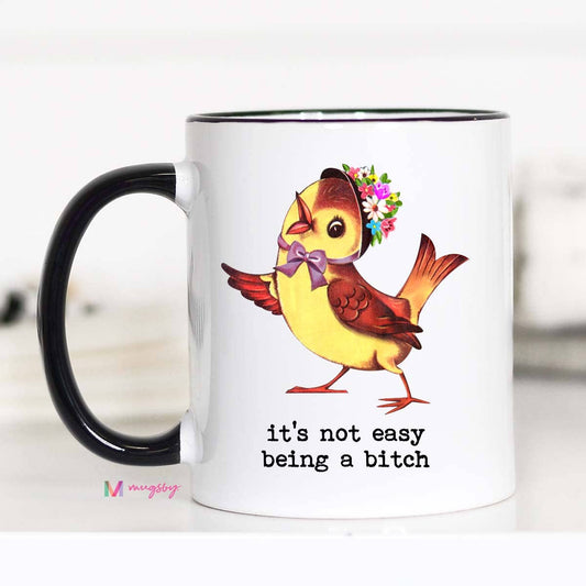 Not Easy Being a Bitch Mug