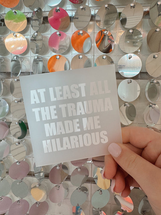 Trauma Made Me Hilarious Coaster