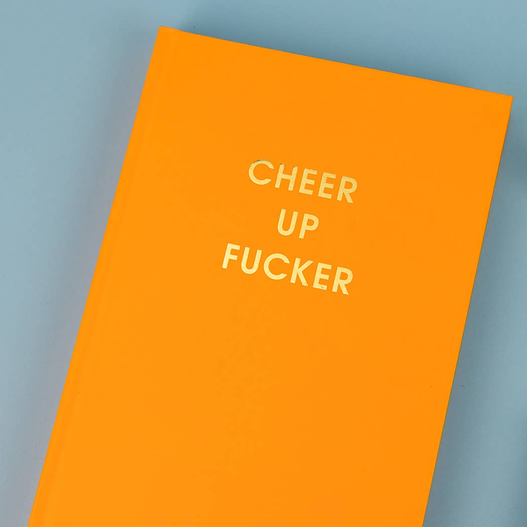 Cheer Up Fucker Journal