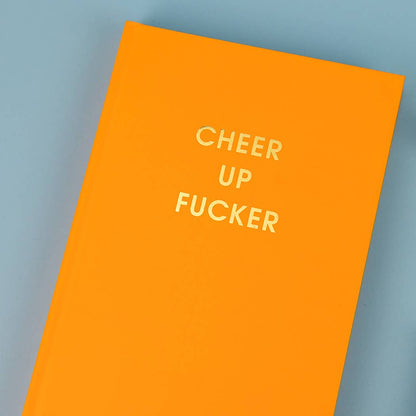 Cheer Up Fucker Journal