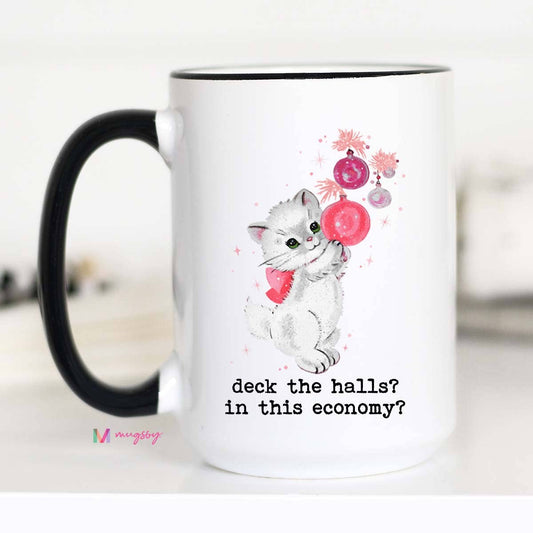 Deck the Halls In This Economy Mug