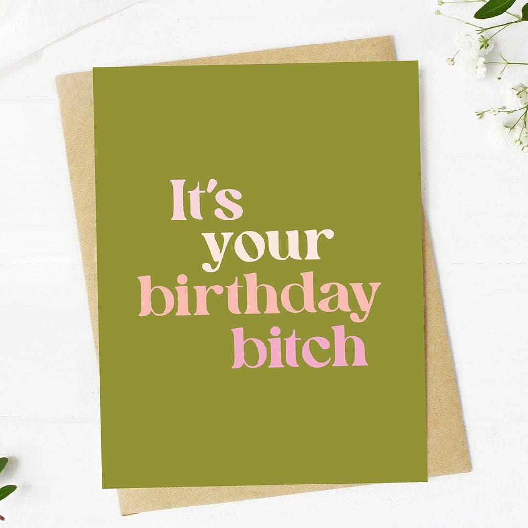 It's Your Birthday Bitch Card