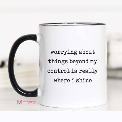 Worrying Beyond My Control Mug