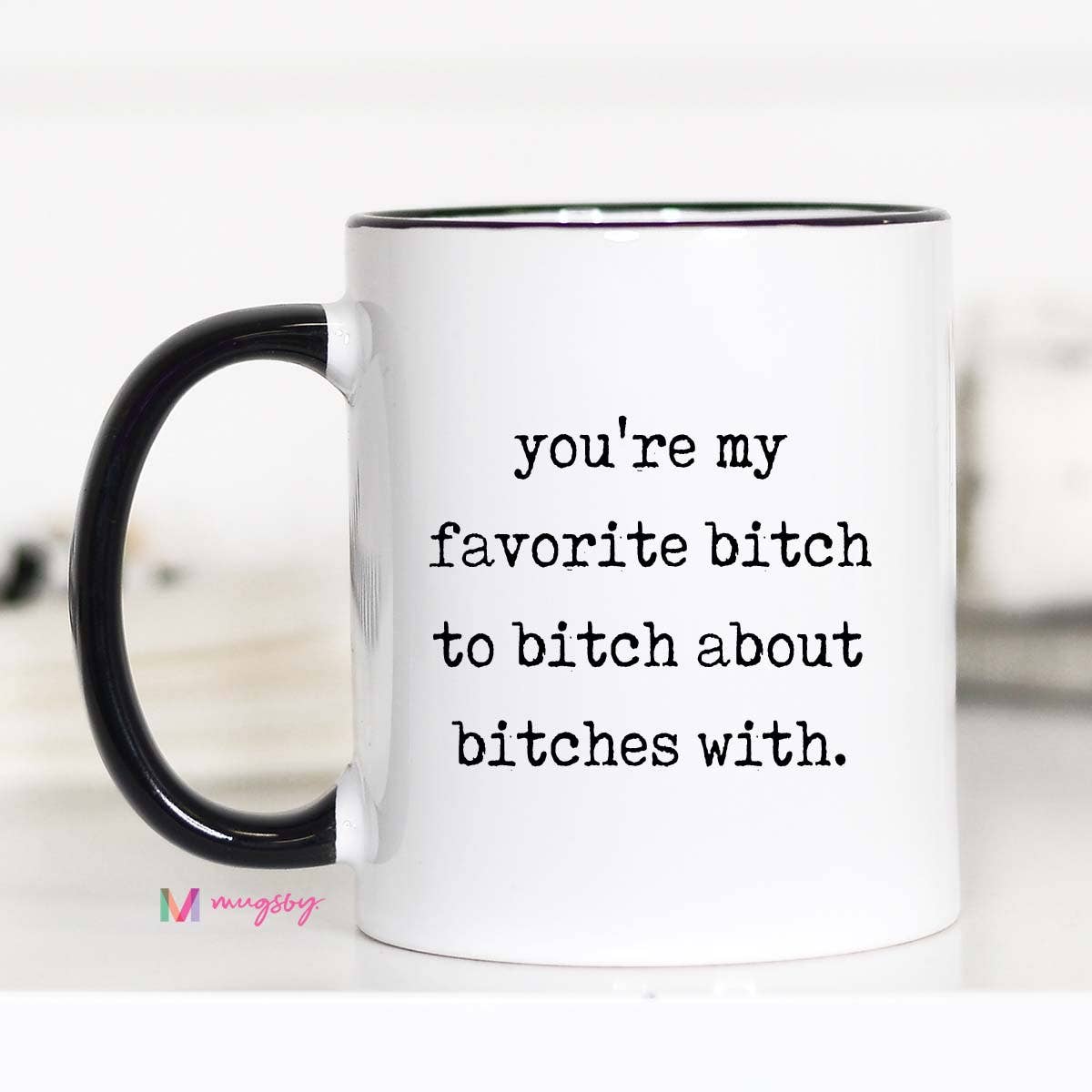 Bitch About Bitches With Mug