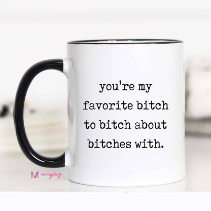 Bitch About Bitches With Mug