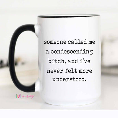 Condescending Bitch Mug