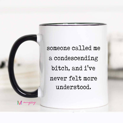 Condescending Bitch Mug
