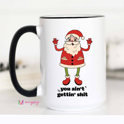 Ain't Getting Shit Mug