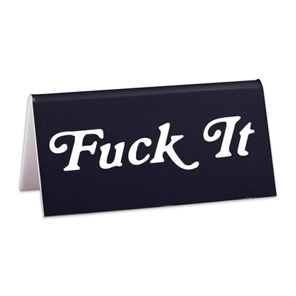 F*ck It Desk Sign