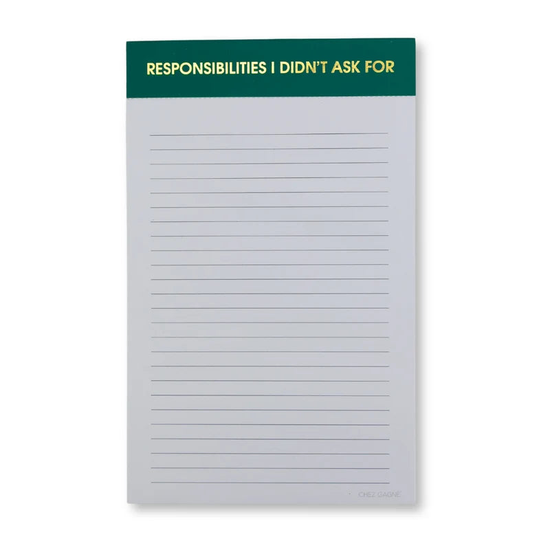 Responsibilities I Didn't Ask For Notepad