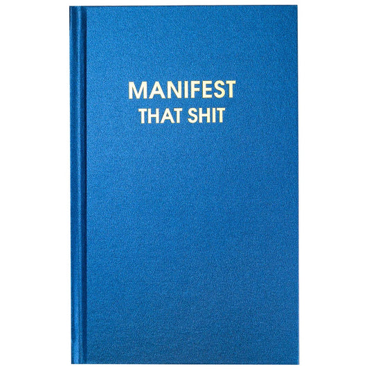 Manifest That Sh*t Journal