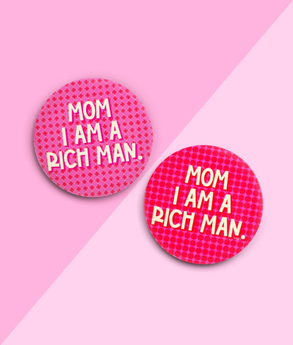 Mom I Am A Rich Man Coasters