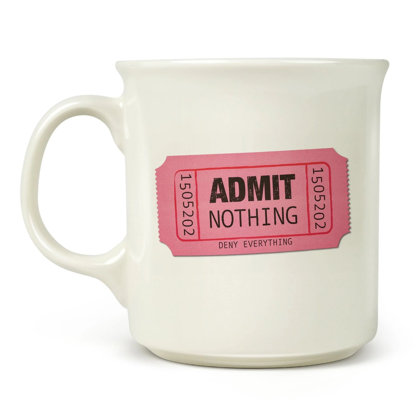 Admit Nothing Mug