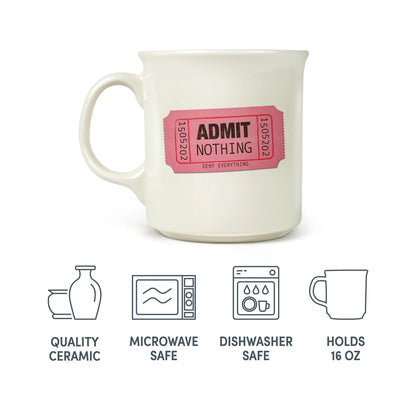 Admit Nothing Mug
