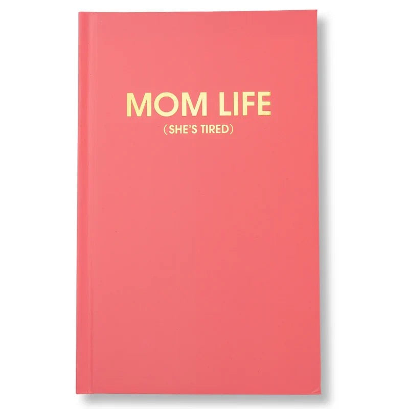 Mom Life (She's Tired) Journal