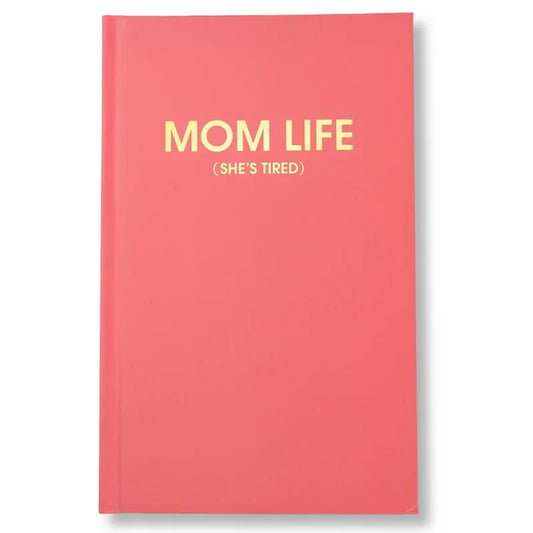 Mom Life (She's Tired) Journal