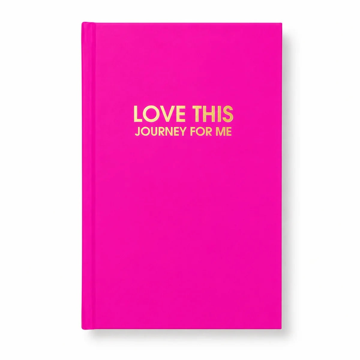 Love This Journey For Me Journal