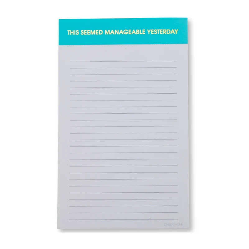 This Seemed Manageable Yesterday Notepad