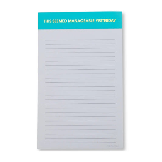This Seemed Manageable Yesterday Notepad