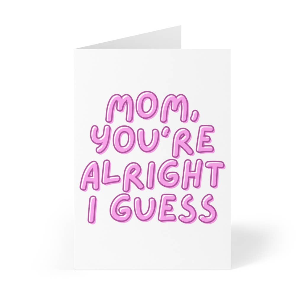 "You're Alright I Guess" Greeting Card