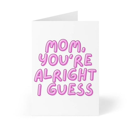 "You're Alright I Guess" Greeting Card