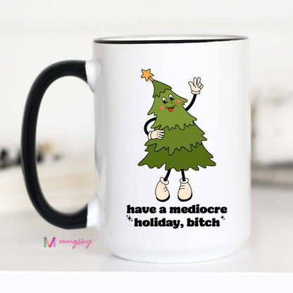 Have a Mediocre Holiday Mug