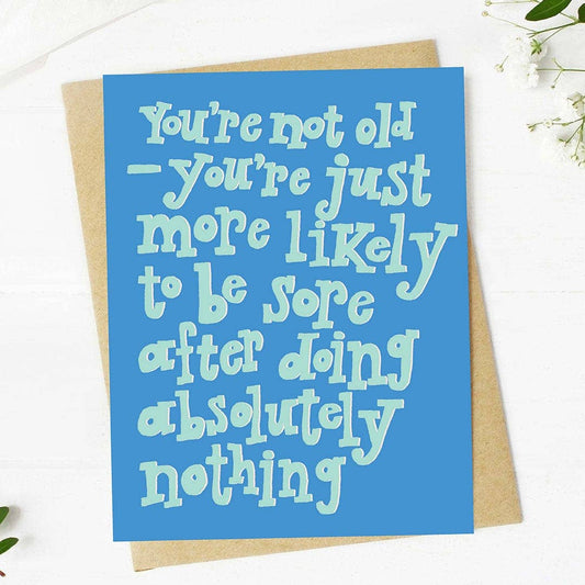 Sore After Doing Nothing Birthday Card