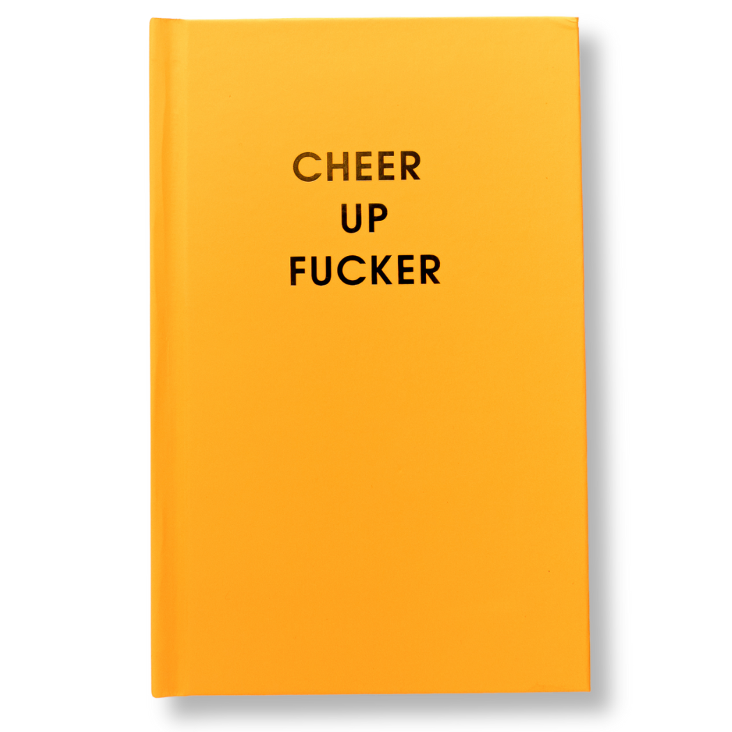 Cheer Up Fucker Journal