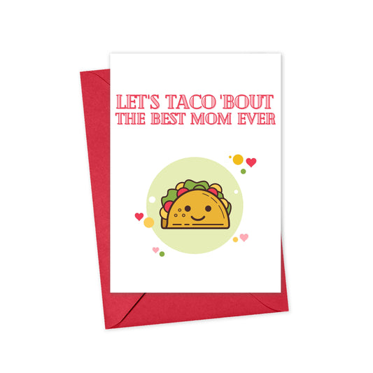 Taco Bout The Best Mom Greeting Card