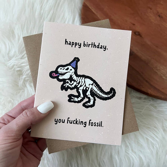 You Fuc*ing Fossil Birthday Card