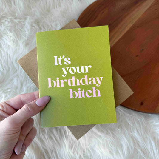 It's Your Birthday Bitch Card