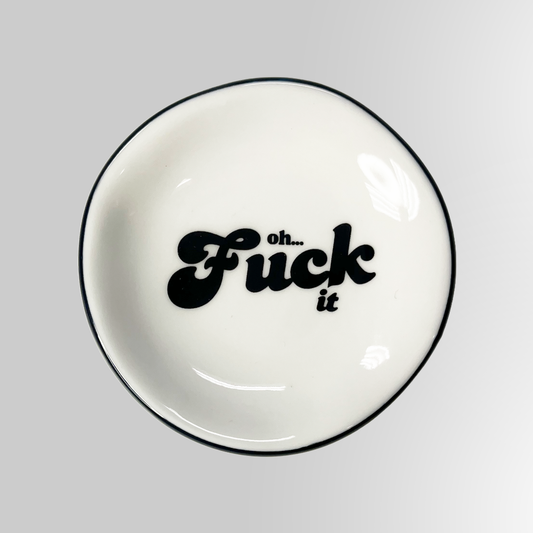 Oh F*ck It Ring Dish