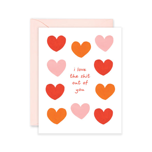 Love The Sh*t Out Of You Card