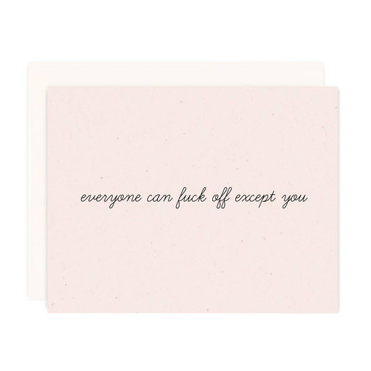 F*ck Off, Except You Greeting Card