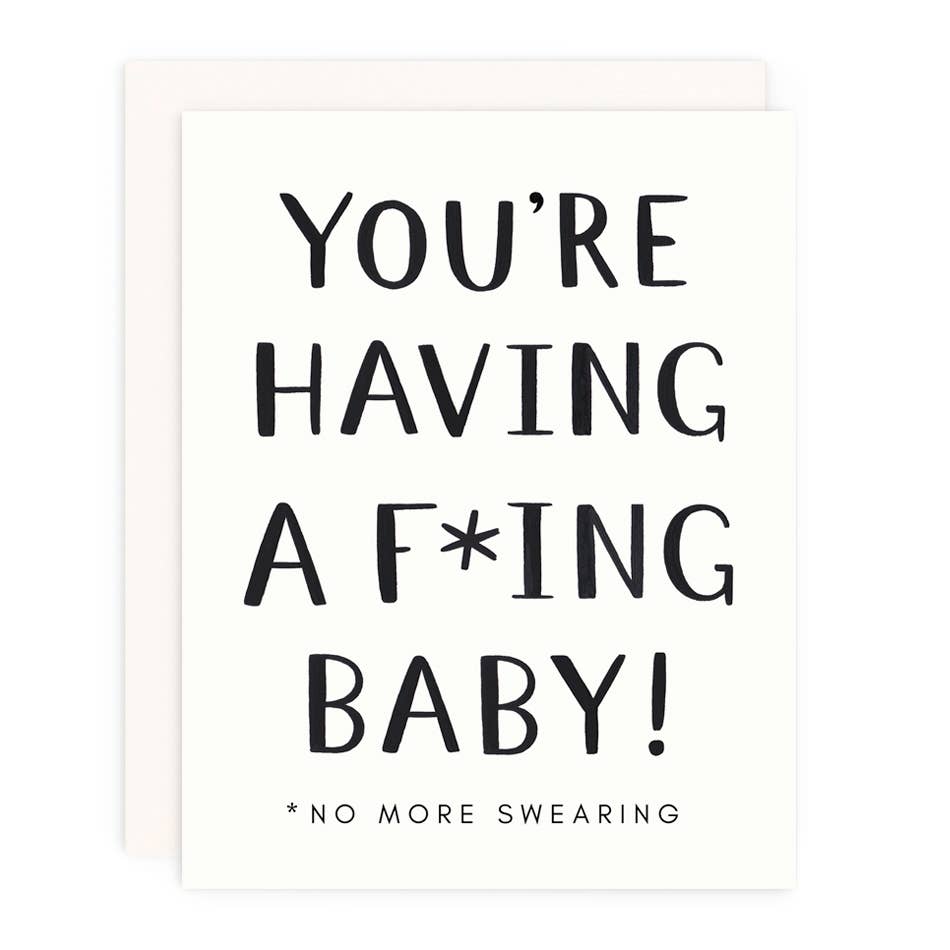 You're Having A F*ing Baby, No More Swearing Greeting Card